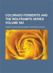 Colorado Ferberite and the Wolframite Series,1151987360,9781151987365