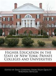 Higher Education in the State of New York Private Colleges and Universities,1116098024,9781116098020