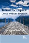 Tourism Development Growth, Myths, and Inequalities,1845934253,9781845934255