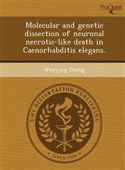 Molecular and genetic dissection of neuronal necrotic-like death in Caenorhabditis elegans.,1243650419,9781243650412