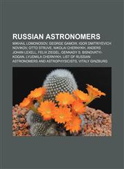 Russian astronomers Mikhail Lomonosov, George Gamow, Igor Dmitriyevich Novikov, Otto Struve, Nikolai Chernykh, Anders Johan Lexell,1155264274,9781155264271