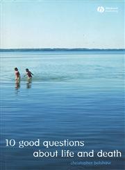 10 Good Questions about Life and Death,1405125772,9781405125772