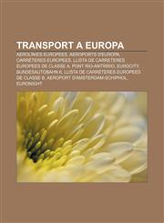 Transport a Europa Aerolínies europees, Aeroports d'Europa, Carreteres europees, Llista de carreteres europees de classe A, Pont Rio-Antírrio,1232737364,9781232737360