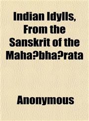 Indian Idylls, From the Sanskrit of the Mahâbhârata,1152171798,9781152171794