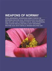 Weapons of Norway Krag-Jørgensen, Norwegian Armed Forces, M2 Browning machine gun, Heckler & Koch G3, Barrett M82, M72 LAW,1156016584,9781156016589