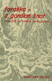 Farakka - A Gordian Knot Problems on Sharing Ganga Water 1st Edition