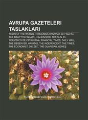 Avrupa gazeteleri taslakları News of the World, Tercüman-ı Hakikat, Le Figaro, The Daily Telegraph, Halkın Sesi, The Sun,1232945595,9781232945598