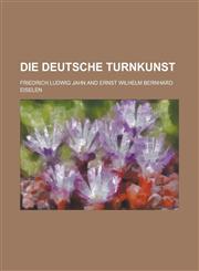 Die Deutsche Turnkunst,1153518228,9781153518222