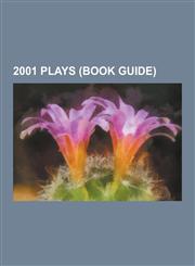 2001 Plays (Book Guide) Thyestes, the Lieutenant of Inishmore, Damsels in Distress, Gameplan, Humble Boy, Roleplay, Flatspin, Modern Dance for,1230598979,9781230598970