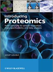 Introducing Proteomics From Concepts to Sample Separation, Mass Spectrometry and Data Analysis,0470035242,9780470035245