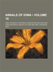 Annals of Iowa (Volume 10),1459033612,9781459033610