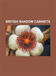 British Shadow Cabinets Frontbench Team of Charles Kennedy, Frontbench Team of Menzies Campbell, Frontbench Team of Nick Clegg, Frontbench Tea,1230832513,9781230832517