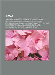Java Tapestry, Java Native Interface, Java Messaging Services, Java Database Connectivity, Swing, Enterprise Java Beans,1232832650,9781232832652