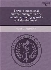 Three-dimensional surface changes in the mandible during growth and development.,1249087406,9781249087403