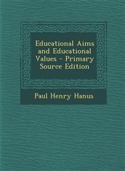 Educational Aims and Educational Values - Primary Source Edition,1294435655,9781294435655