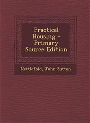 Practical Housing - Primary Source Edition,1295067099,9781295067091