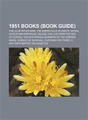 1951 books (Book Guide) The Illustrated Man, The Green Hills of Earth, Social Choice and Individual Values, The Log from the Sea of Cortez,1157627110,9781157627111