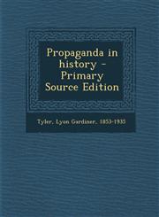 Propaganda in history - Primary Source Edition,1294057588,9781294057581