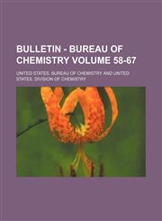 Bulletin - Bureau of Chemistry Volume 58-67,1130951642,9781130951646