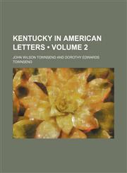 Kentucky in American Letters (Volume 2),1154309223,9781154309225