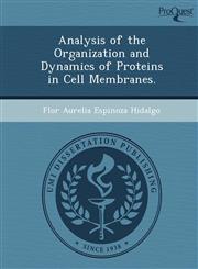 Analysis of the Organization and Dynamics of Proteins in Cell Membranes.,1249033225,9781249033226