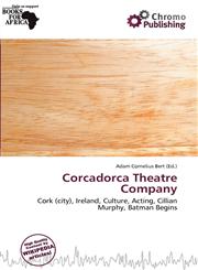 Corcadorca Theatre Company,6137121003,9786137121009