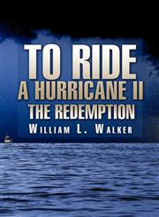 To Ride a Hurricane II The Redemption,1462657842,9781462657841