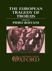 The European Tragedy of Troilus,019812970X,9780198129707