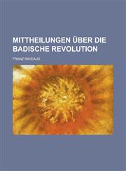 Mittheilungen Uber Die Badische Revolution,1154890783,9781154890785