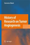 History of Research on Tumor Angiogenesis,1402095597,9781402095597