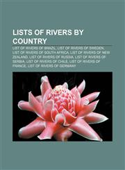 Lists of rivers by country List of rivers of Brazil, List of rivers of Sweden, List of rivers of South Africa, List of rivers of New Zealand,1157711553,9781157711551