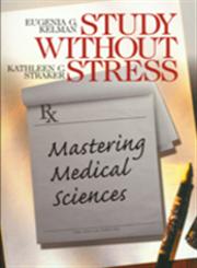 Study Without Stress: Mastering Medical Sciences,0761916792,9780761916796