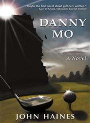 Danny Mo a Novel,0983324972,9780983324973