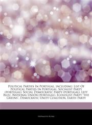 Articles On Political Parties In Portugal, including List Of Political Parties In Portugal, Socialist Party (portugal), Social Democratic Party (portugal), Left Bloc, National Union (portugal), Ecologist Party "the Greens",124298593X,9781242985935