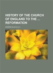 History of the Church of England to the  Reformation,1230103007,9781230103006