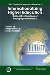 Internationalizing Higher Education Critical Explorations of Pedagogy and Policy,1402036566,9781402036569