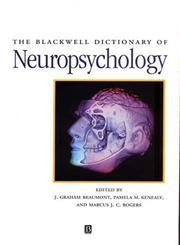 The Blackwell Dictionary of Neuropsychology,0631214356,9780631214359