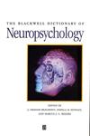 The Blackwell Dictionary of Neuropsychology,0631214356,9780631214359