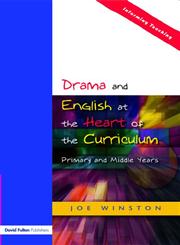 Drama and English at the Heart of the Primary Curriculum,1843120593,9781843120599
