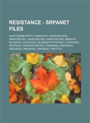 Resistance - SRPANET files 938STOCKMEYER773, AN94253577, AN952795LOG0, AN952795LOG1, AN952795LOG2, AN952795LOG3, BB524793, BU75207B1, BU75207B5, CE156622TP, CP55792A1, CP55792A4, DEP783528, DISEASECONTROL, DK62462A2, DK62462A3, DK62462A4, DK62462A5, DK62,123467176X,9781234671761