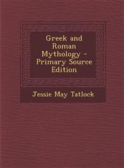 Greek and Roman Mythology - Primary Source Edition,1295685124,9781295685127