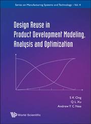 Design Reuse in Product Development Modeling, Analysis and Optimization,9812832629,9789812832627