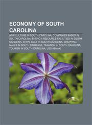 Economy of South Carolina Agriculture in South Carolina, Companies based in South Carolina, Energy resource facilities in South Carolina,1156994527,9781156994528
