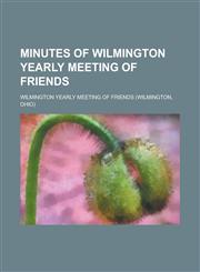 Minutes of Wilmington Yearly Meeting of Friends,1234391201,9781234391201