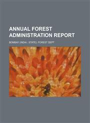 Annual Forest Administration Report,1130829774,9781130829778