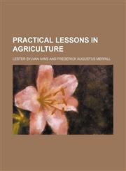 Practical lessons in agriculture,1152154230,9781152154230