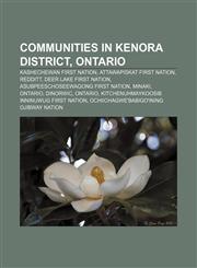 Communities in Kenora District, Ontario Kashechewan First Nation, Attawapiskat First Nation, Redditt, Deer Lake First Nation,1155439392,9781155439396