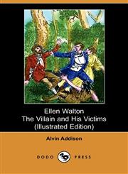 Ellen Walton, the Villain and His Victims,140650517X,9781406505177