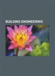 Building Engineering Autonomous Building, Materials Science, Heat Pump, Plumbing, HVAC, Earth Sheltering, Eden Project, Building Code,1157717632,9781157717638