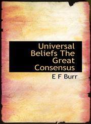 Universal Beliefs The Great Consensus,1117429520,9781117429526